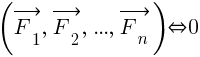 : : : (vec{F_1},~vec{F_2},~...,~vec{F_n}){doubleleftright}0
