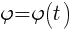 : : : varphi=varphi(t)