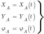 : : : delim{}{matrix{3}{3}{{X_A} {=} {{X_A}(t)~} {Y_A} {=} {{Y_A}(t)~} {{varphi}_A} {=} {{{varphi}_A}(t)~}}}{rbrace}