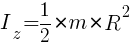 : : : I_z={1/2}*m*R^2