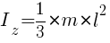 : : : I_z={1/3}*m*l^2