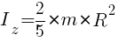 : : : I_z={2/5}*m*R^2