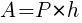 : : : A=P*h